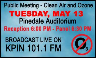 Public Meeting on Clean Air and Ozone - sponsored by concerned Sublette County citizens (CLOUD) -  May 13, Pinedale Auditorium, Panel at 6:30 PM, Reception at 6:00 PM. Broadcast LIVE on KPIN 101.1 radio.