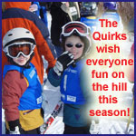 The Quirk family wishes everyone fun on the hill this season!. Photo courtesy the Quirk family.